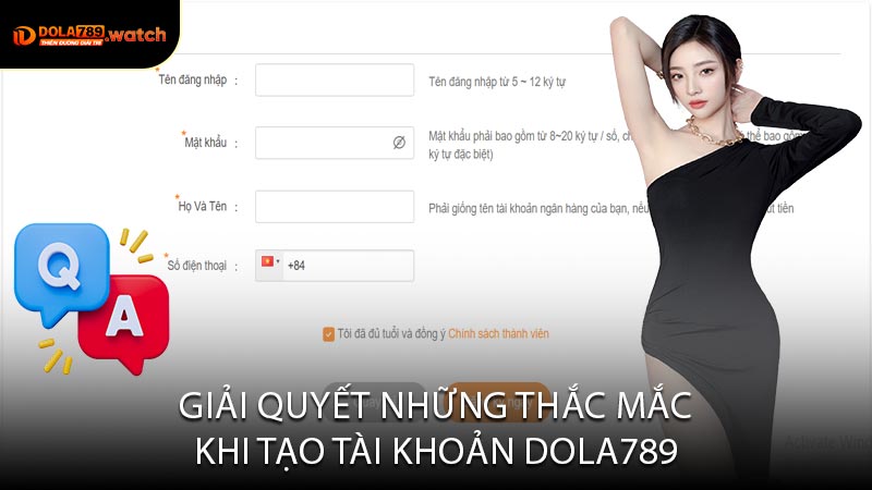 Giải Quyết Những Thắc Mắc Khi Tạo Tài Khoản DOLA789