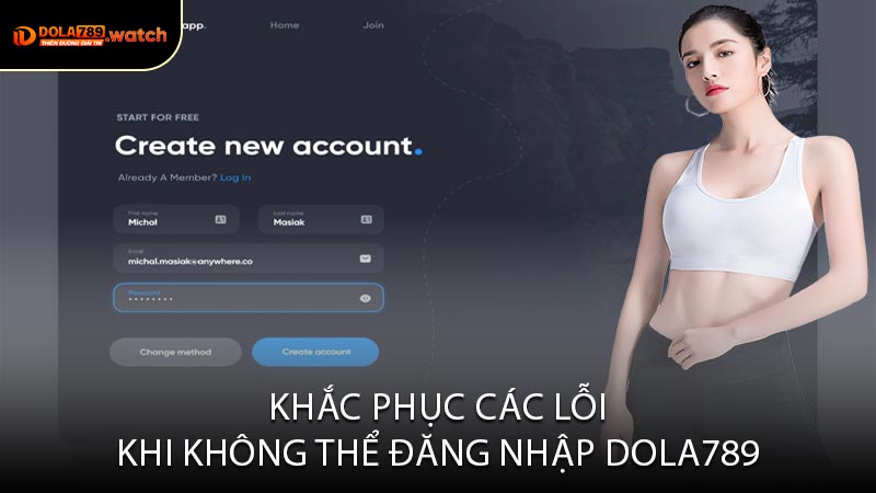 Khắc Phục Các Lỗi Khi Không Thể Đăng Nhập DOLA789