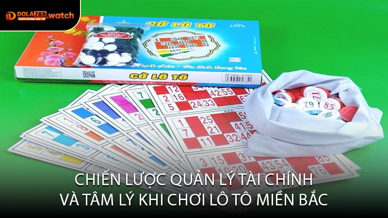 Chiến Lược Quản Lý Tài Chính Và Tâm Lý Khi Chơi Lô Tô Miền Bắc